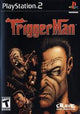 Trigger Man (NTSC)